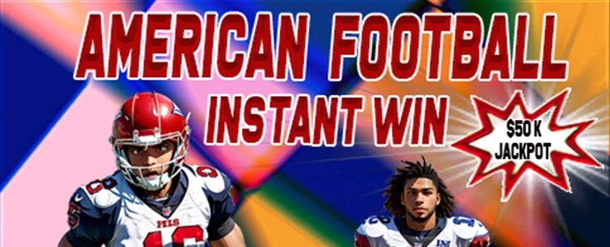 American Football Instant Win is the easiest way to Score yourself Colossal Cash Payouts up to 50,000x your stake!